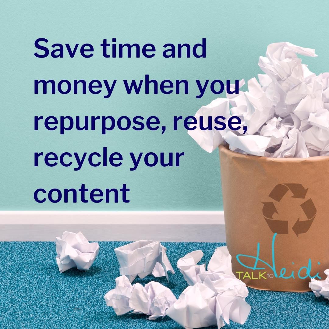 1 Waste basket filled with crumpled paper and a saying 'save time and money when you repurpose, reuse, recycle your content.'